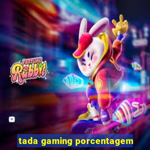 tada gaming porcentagem